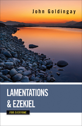 Lamentations and Ezekiel for Everyone -  John Goldingay