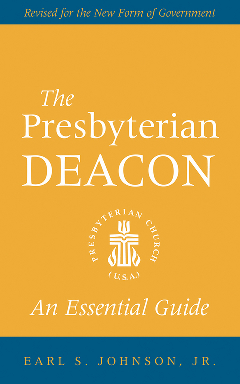 The Presbyterian Deacon - Earl S. Johnson