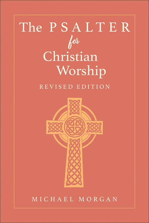 The Psalter for Christian Worship, Revised Edition - Michael Morgan