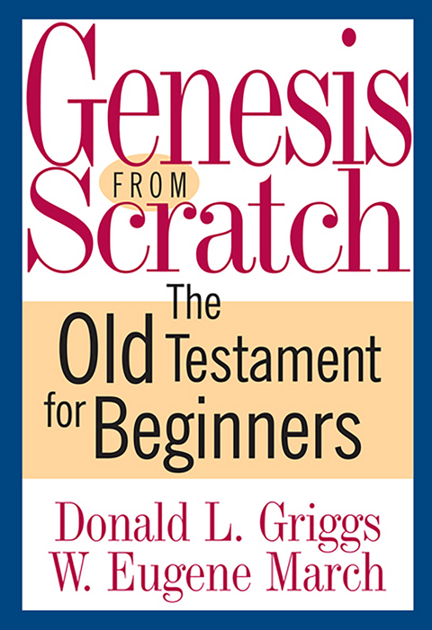 Genesis from Scratch -  Donald L. Griggs,  W. Eugene March