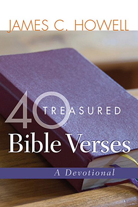 40 Treasured Bible Verses -  James C. Howell