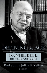 Defining the Age -  Paul Starr,  Julian E. Zelizer