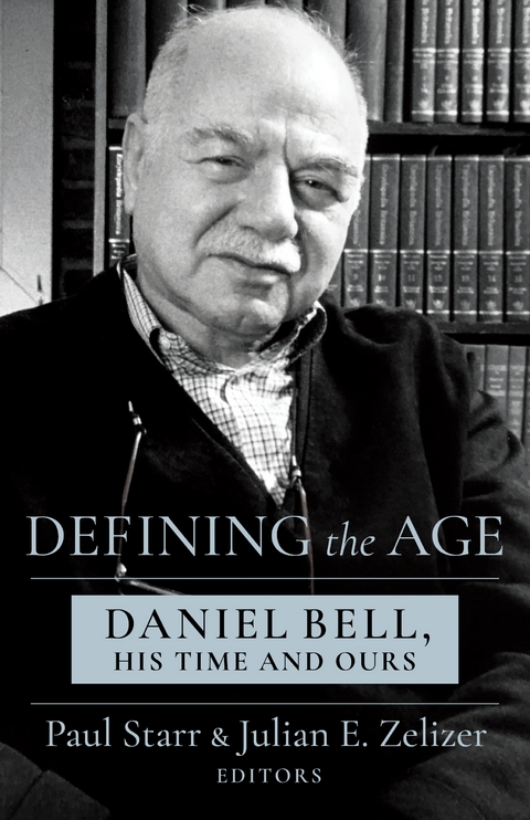 Defining the Age -  Paul Starr,  Julian E. Zelizer