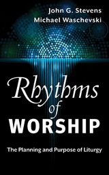 Rhythms of Worship -  John G. Stevens,  Michael Waschevski