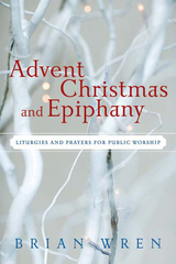 Advent, Christmas, and Epiphany - Brian Wren