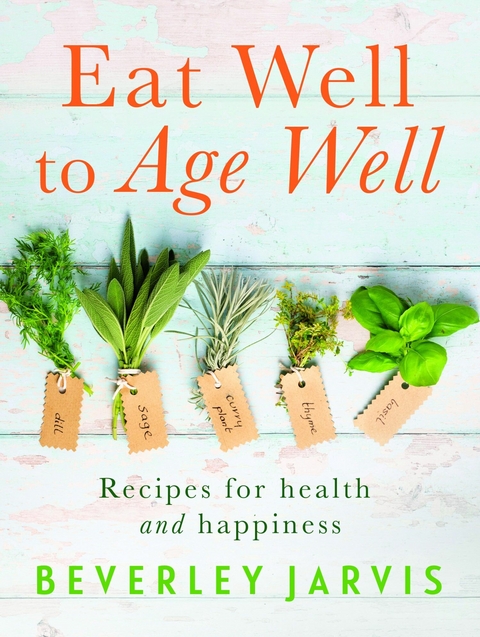 Eat Well to Age Well - Beverley Jarvis