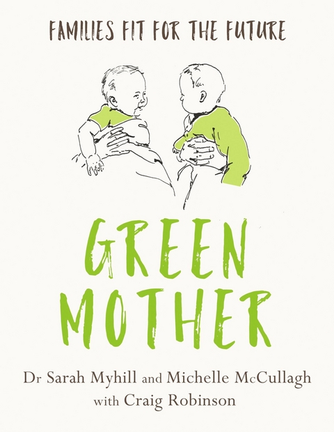 Green Mother - Sarah Myhill, Michelle McCullagh