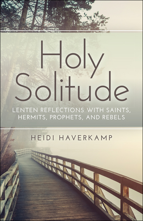 Holy Solitude -  Heidi Haverkamp