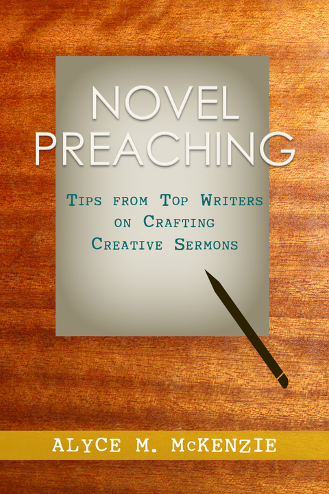 Novel Preaching -  Alyce M. McKenzie