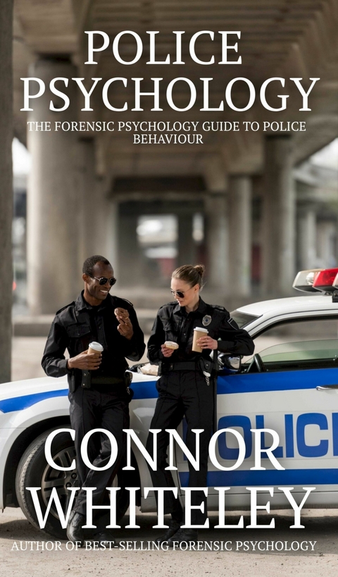 Police Psychology -  Connor Whiteley