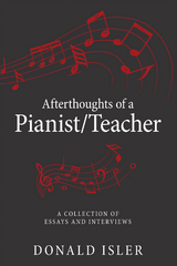 Afterthoughts of a Pianist/Teacher - Donald Isler