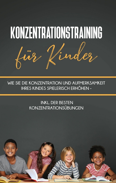 Konzentrationstraining für Kinder - Christina Neumann