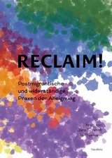 Reclaim! - Antonius Baehr-Oliva, Luisa Banki, Ewelina Benbenek, Kristin Bührig, Boris Adbuster, Rahel Cramer, Max Czollek, Fabienne Fecht, Felix Lempp, Stefan Maier, Johanna Munzel, Elizabeth Pich, Hanna Rinderle, Anita Rotter, Miryam Schellbach, Sebastian Schirrmeister, Jara Schmidt, Jule Thiemann, Lisa Wille, Erol Yıldız