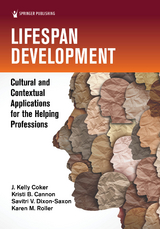 Lifespan Development - LCMHC PhD  NCC  BC-TMH J. Kelly Coker, MFT Karen M. Roller PhD, LPC PhD  NCC Kristi B. Cannon, LCMHC Savitri V. Dixon-Saxon PhD