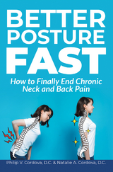 Better Posture Fast -  Natalie A. Cordova D.C.,  Philip V. Cordova D.C.