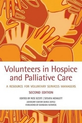 Volunteers in Hospice and Palliative Care - Scott, Rosalind; Howlett, Steven