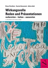 Wirkungsvolle Reden und Präsentationen - Bruno Frischherz, Sascha Demarmels, Adrian Aebi