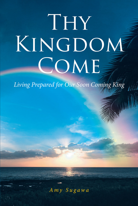 Thy Kingdom Come - Amy Sugawa