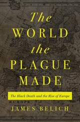 World the Plague Made -  James Belich