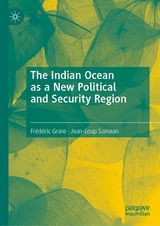 The Indian Ocean as a New Political and Security Region - Frédéric Grare, Jean-Loup Samaan