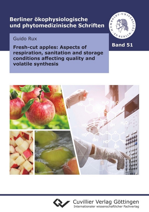 Fresh-cut apples: Aspects of respiration, sanitation and storage conditions affecting quality and volatile synthesis -  Guido Rux