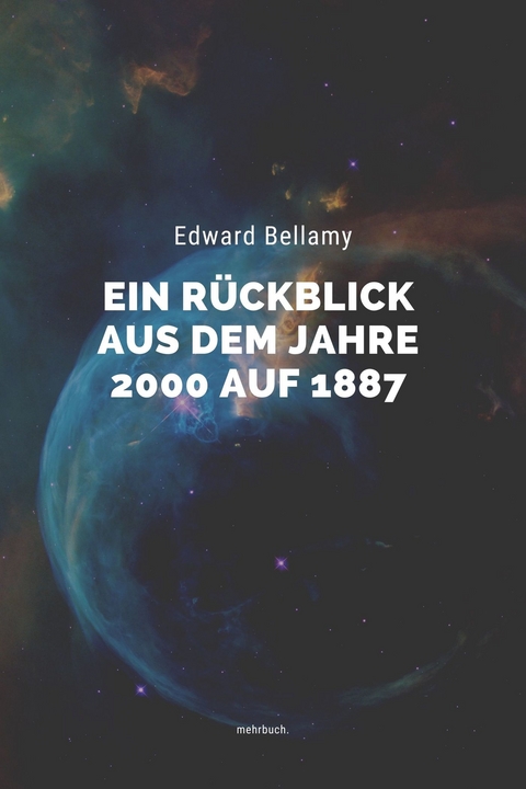 Ein Rückblick aus dem Jahre 2000 auf 1887 - Edward Bellamy