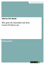 Wie geht die Kausalität mit dem Gettier-Problem um - Sabrina Fiel Abade