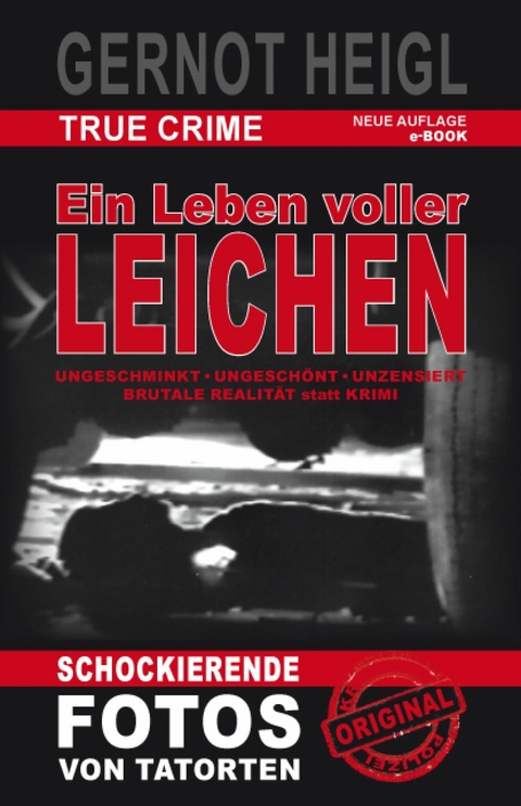 Ein Leben voller Leichen -  Gernot Heigl