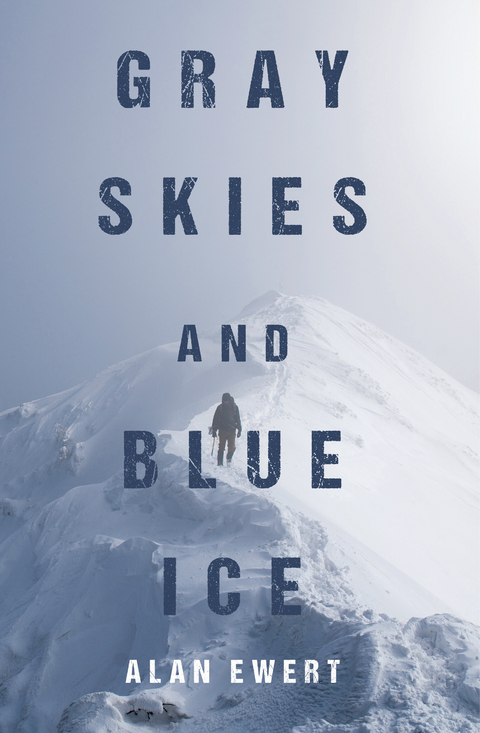 Gray Skies and Blue Ice -  Alan Ewert