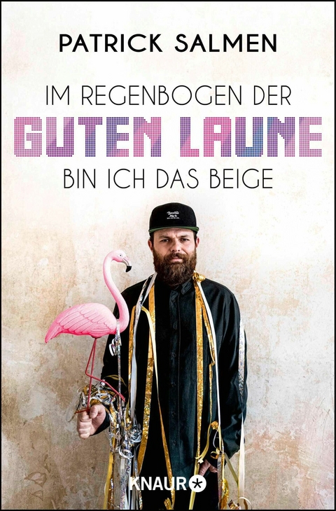 Im Regenbogen der guten Laune bin ich das Beige -  Patrick Salmen