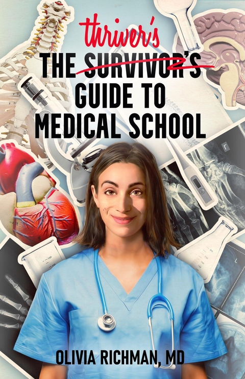 The Thriver's Guide to Medical School - Olivia Richman