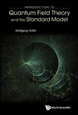 INTRODUCTION TO QUANTUM FIELD THEORY AND THE STANDARD MODEL - Wolfgang Hollik