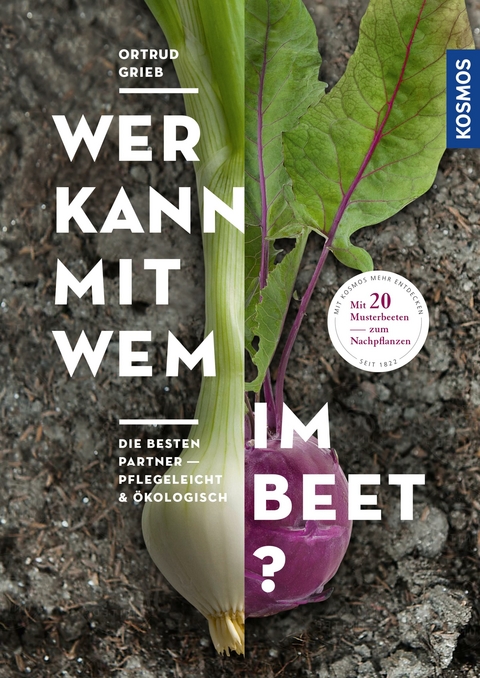 Wer kann mit wem im Beet? - Ortrud Grieb