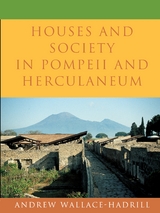 Houses and Society in Pompeii and Herculaneum - Andrew Wallace-Hadrill