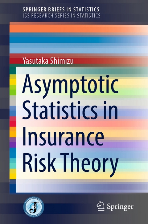 Asymptotic Statistics in Insurance Risk Theory -  Yasutaka Shimizu