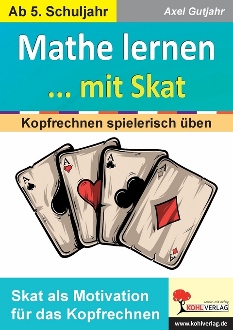 Mathe lernen ... mit Skat -  Axel Gutjahr