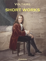 Short Works (Annotated) -  Voltaire