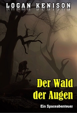 Der Wald der Augen - Logan Kenison