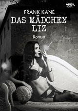 DAS MÄDCHEN LIZ - Frank Kane