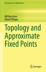 Topology and Approximate Fixed Points - Afif Ben Amar, Donal O'Regan