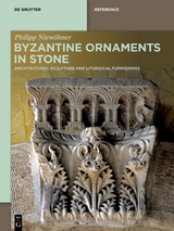 Byzantine Ornaments in Stone - Philipp Niewöhner