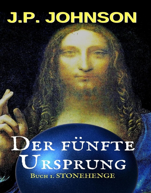 Der Fünfte Ursprung 1. Stonehenge - J. P. JOHNSON