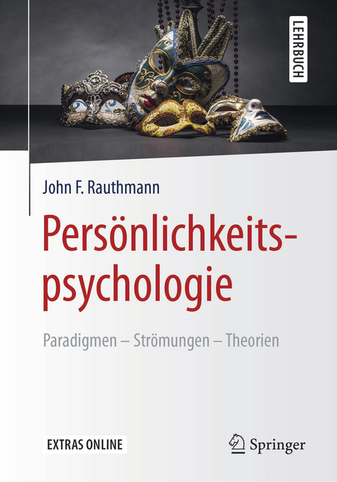 Persönlichkeitspsychologie: Paradigmen - Strömungen - Theorien -  John F. Rauthmann