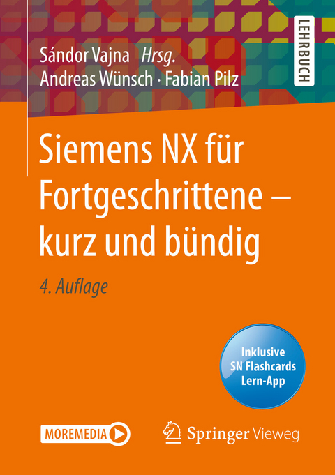 Siemens NX für Fortgeschrittene - kurz und bündig -  Andreas Wünsch,  Fabian Pilz