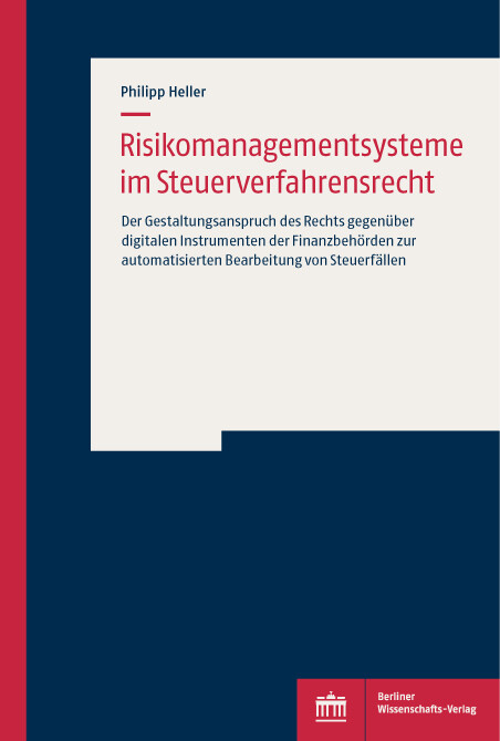 Risikomanagementsysteme im Steuerverfahrensrecht -  Philipp Heller