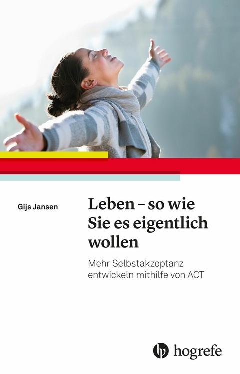 Leben – so wie Sie es eigentlich wollen - Gijs Jansen