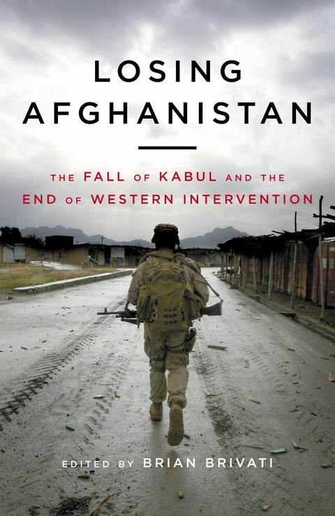 Losing Afghanistan - Brian Brivati