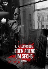 JEDEN ABEND UM SECHS - F. R. Lockridge