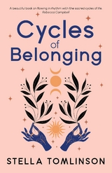 Cycles of Belonging - Stella Tomlinson