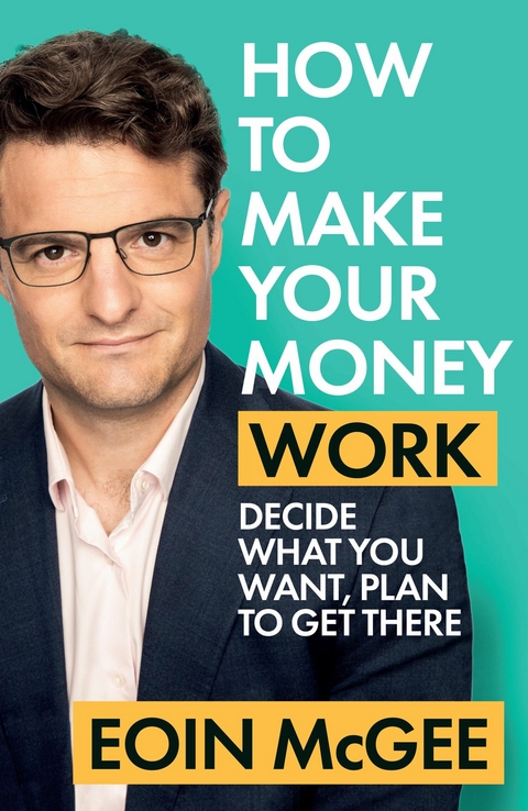 How to Make Your Money Work - EOIN MCGEE